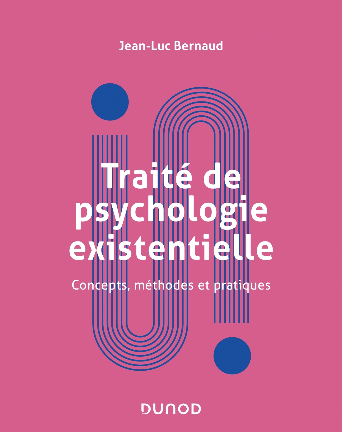Traité de psychologie existentielle - Concepts, méthodes et pratiques