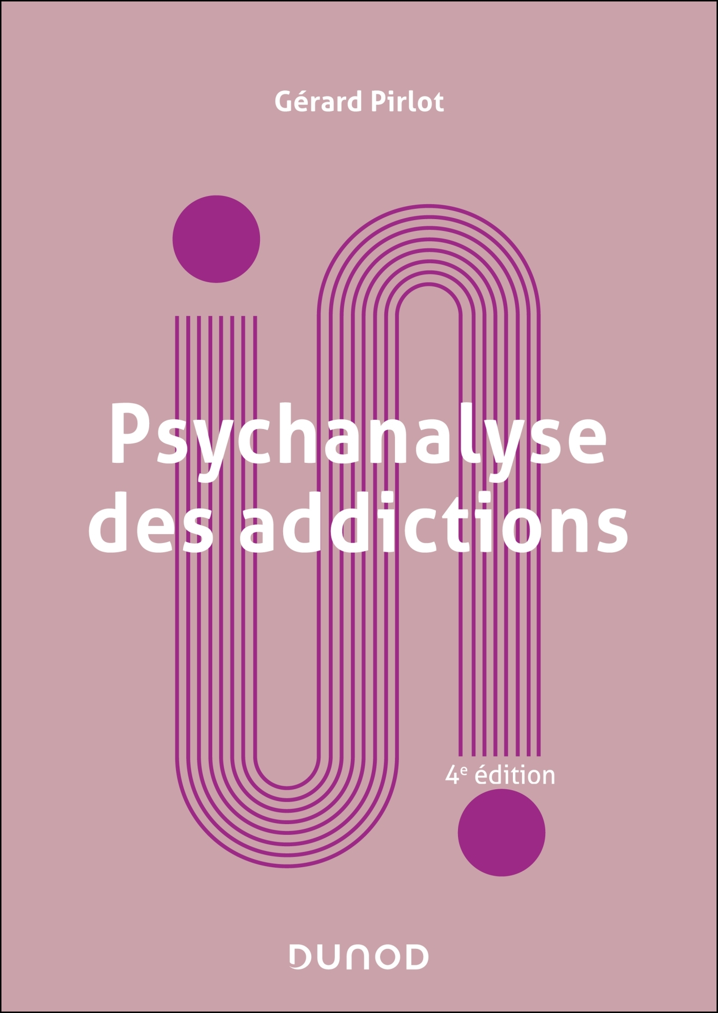 Psychanalyse des addictions - 4e éd.