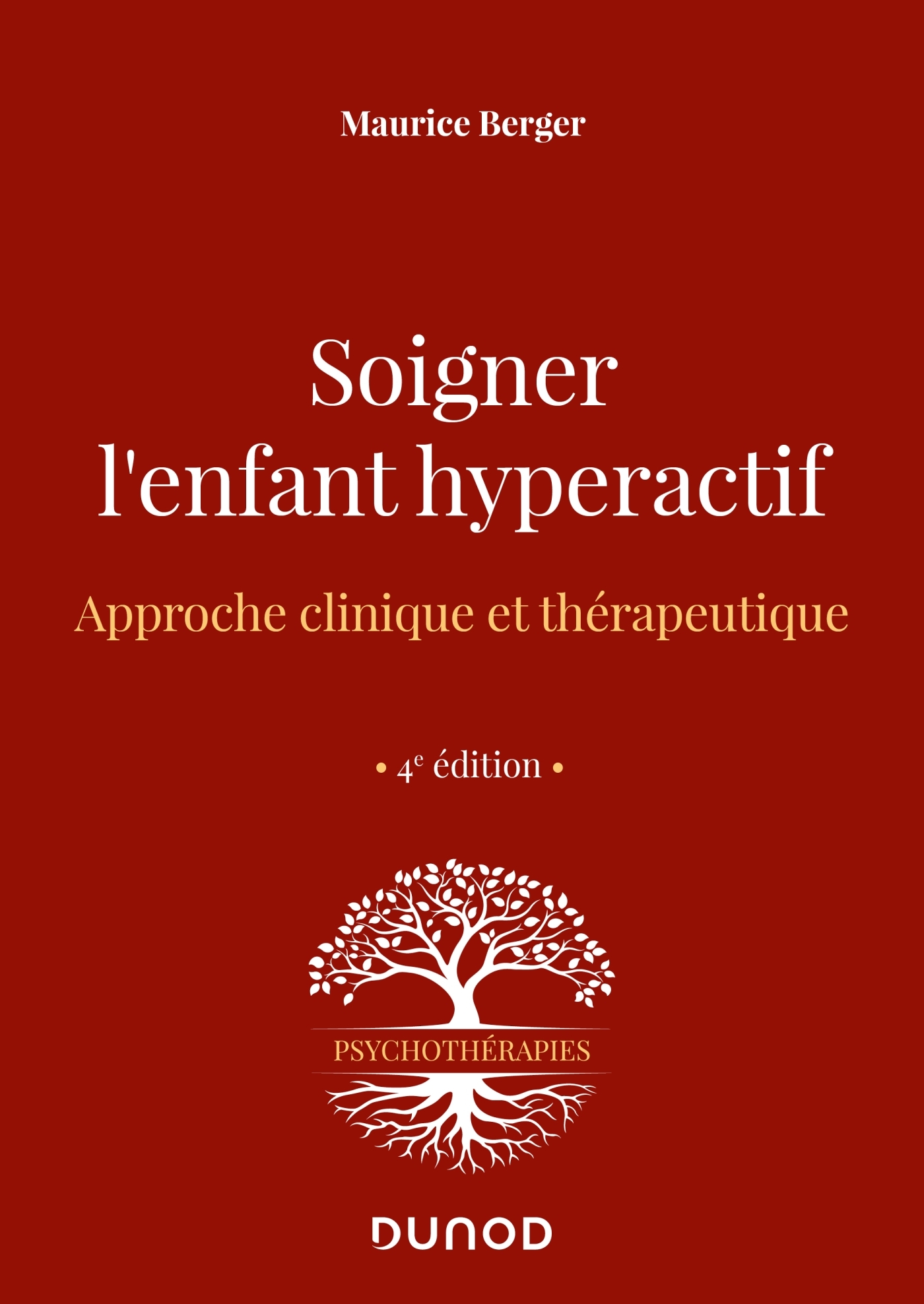 Soigner l'enfant hyperactif - 4e ed.