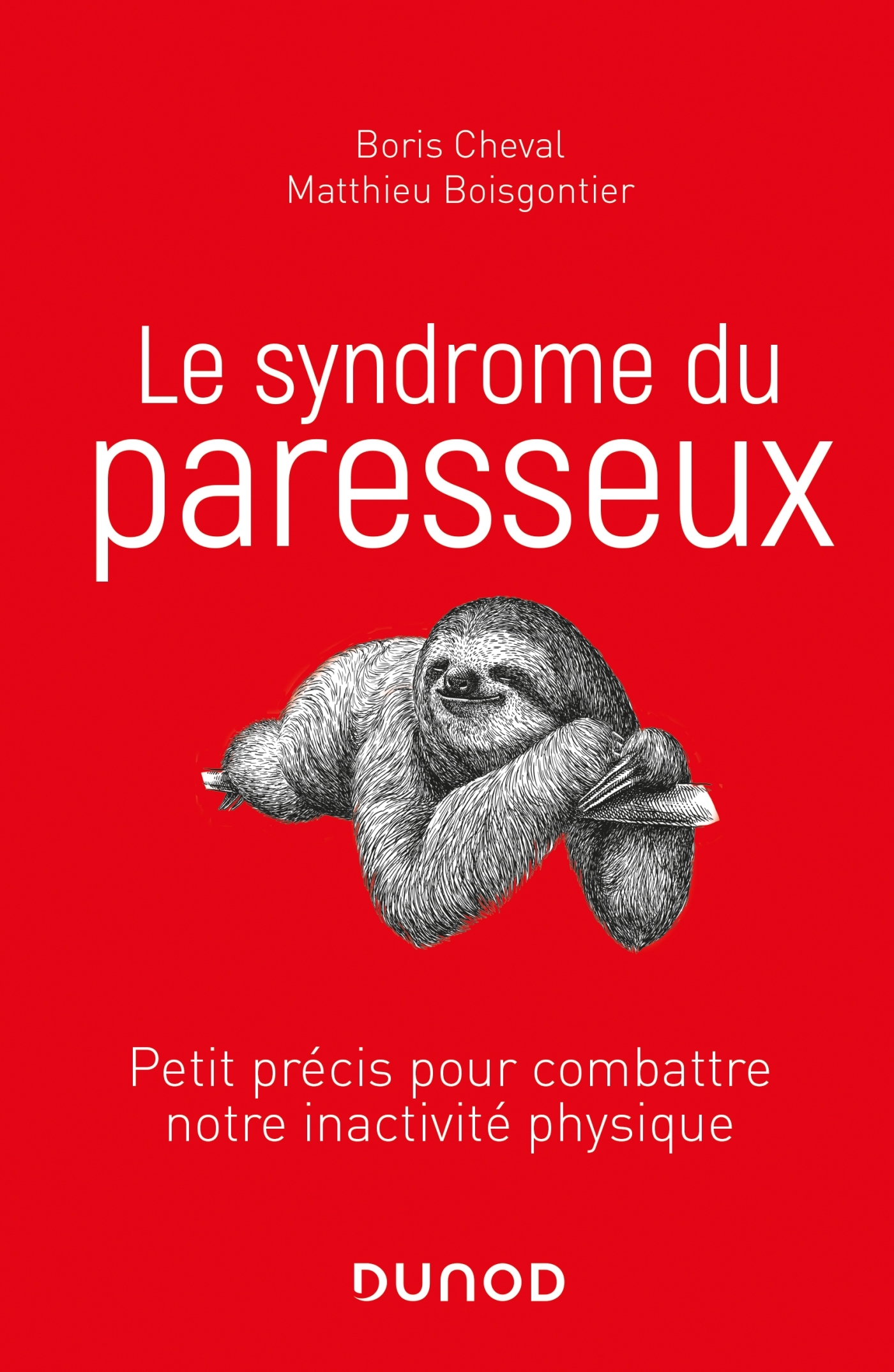 Le syndrome du paresseux - Petit précis pour combattre notre inactivité physique