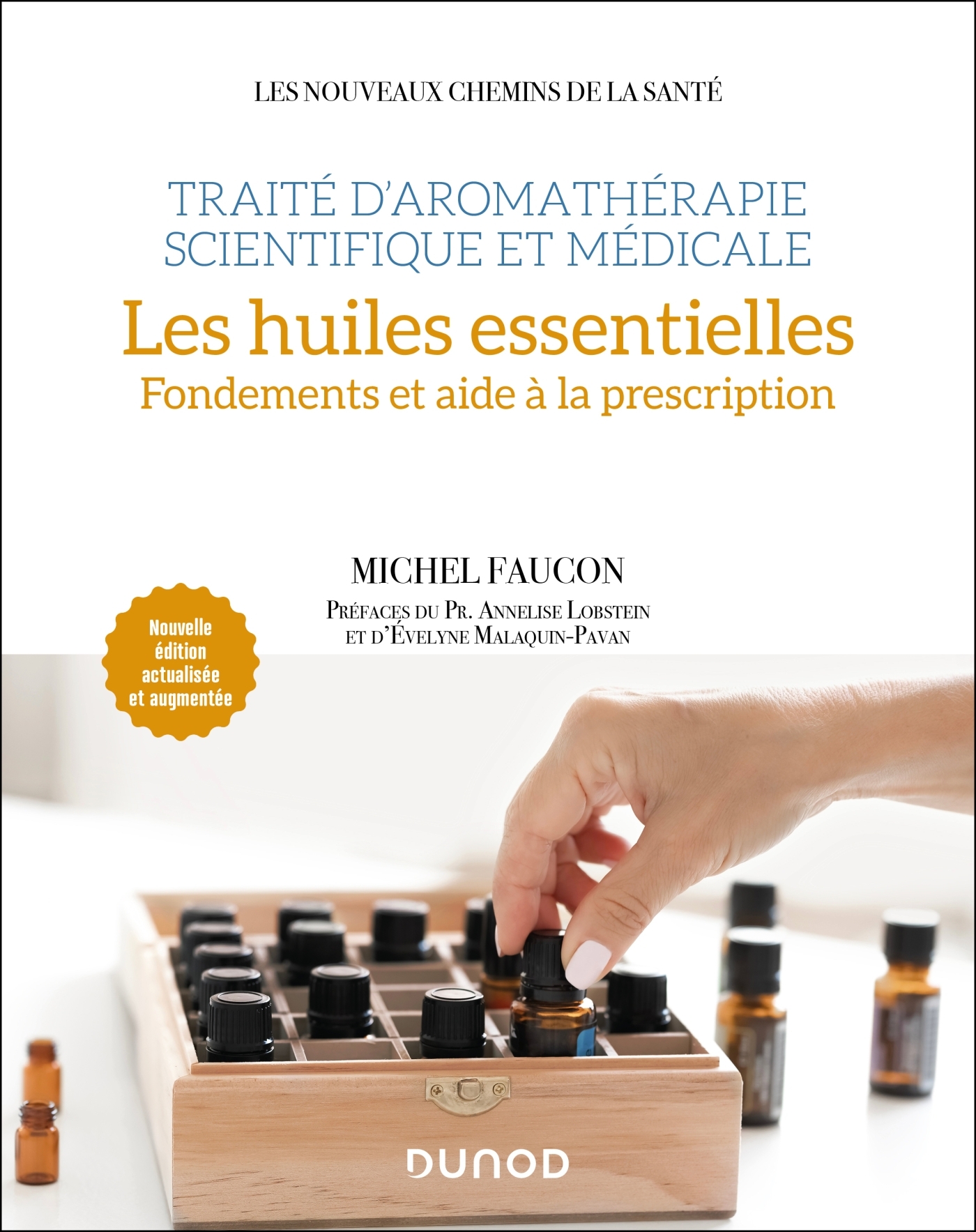 Traité d'aromathérapie scientifique et médicale. Les huiles essentielles