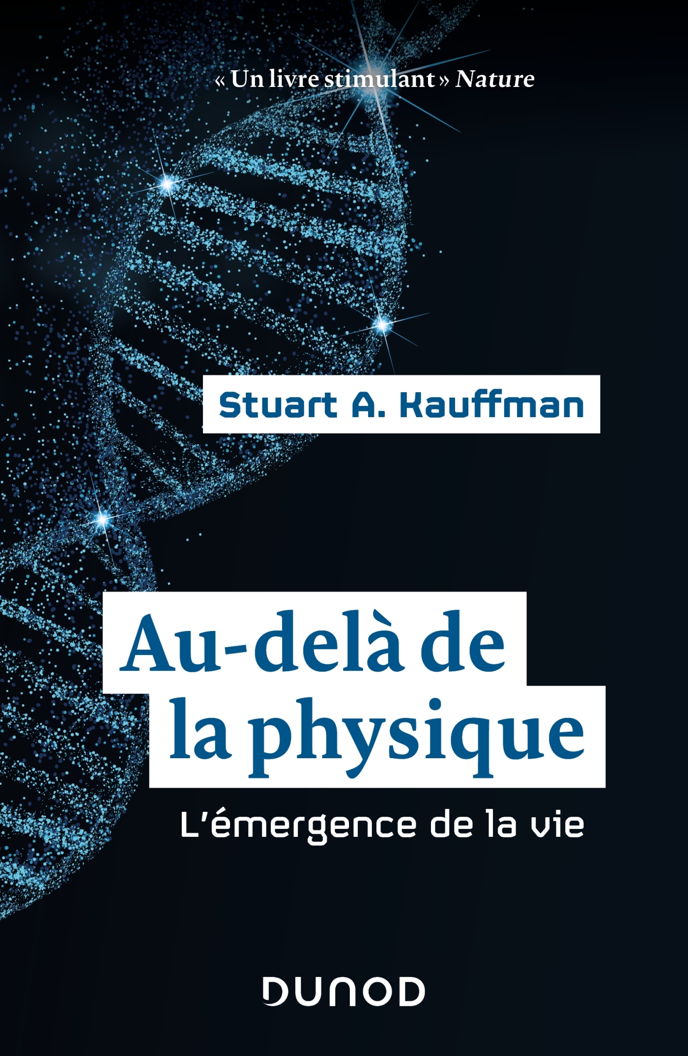 Au-delà de la physique - L'émergence de la vie