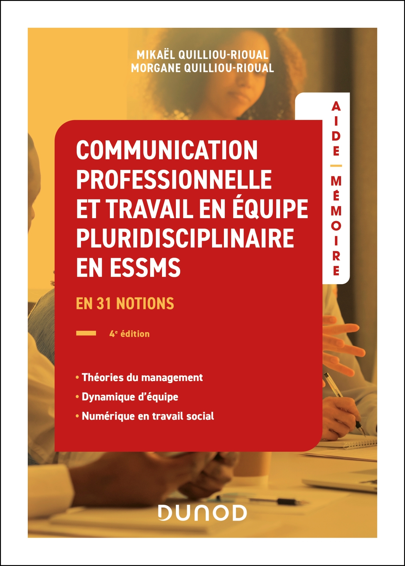 Aide-mémoire - Communication professionnelle et travail en équipe pluridisciplinaire ESSMS - 4e éd.