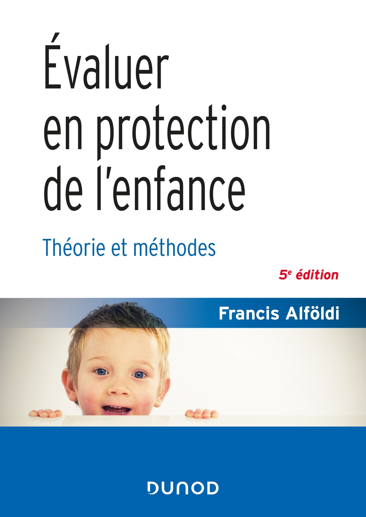 Évaluer en protection de l'enfance - 5 éd. - Théorie et méthodes
