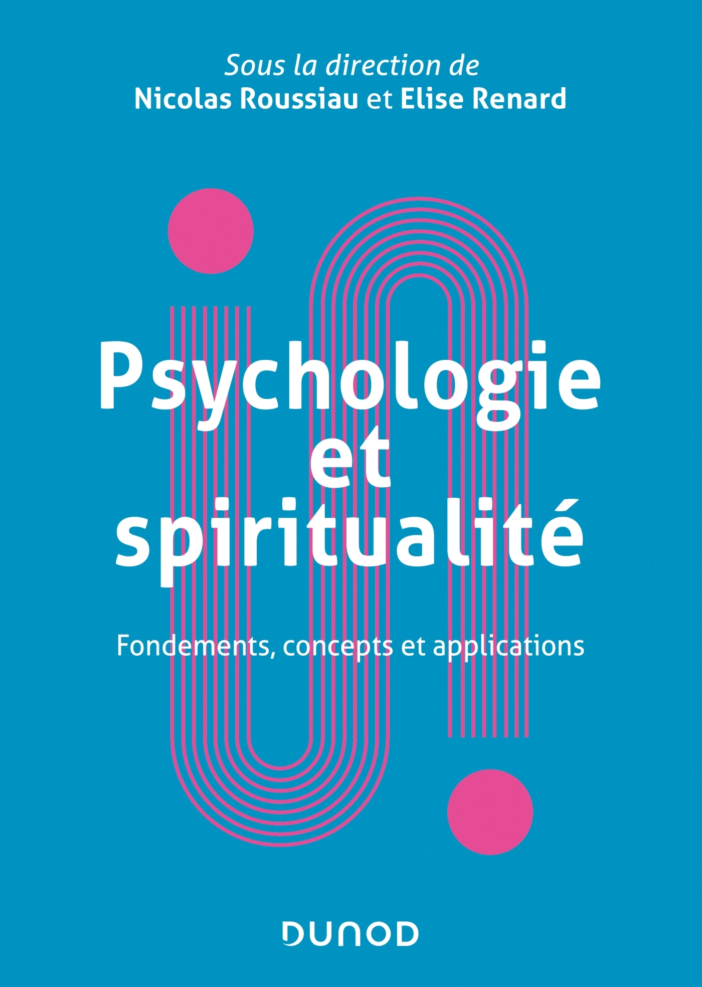 Psychologie et spiritualité - Fondements, concepts et applications