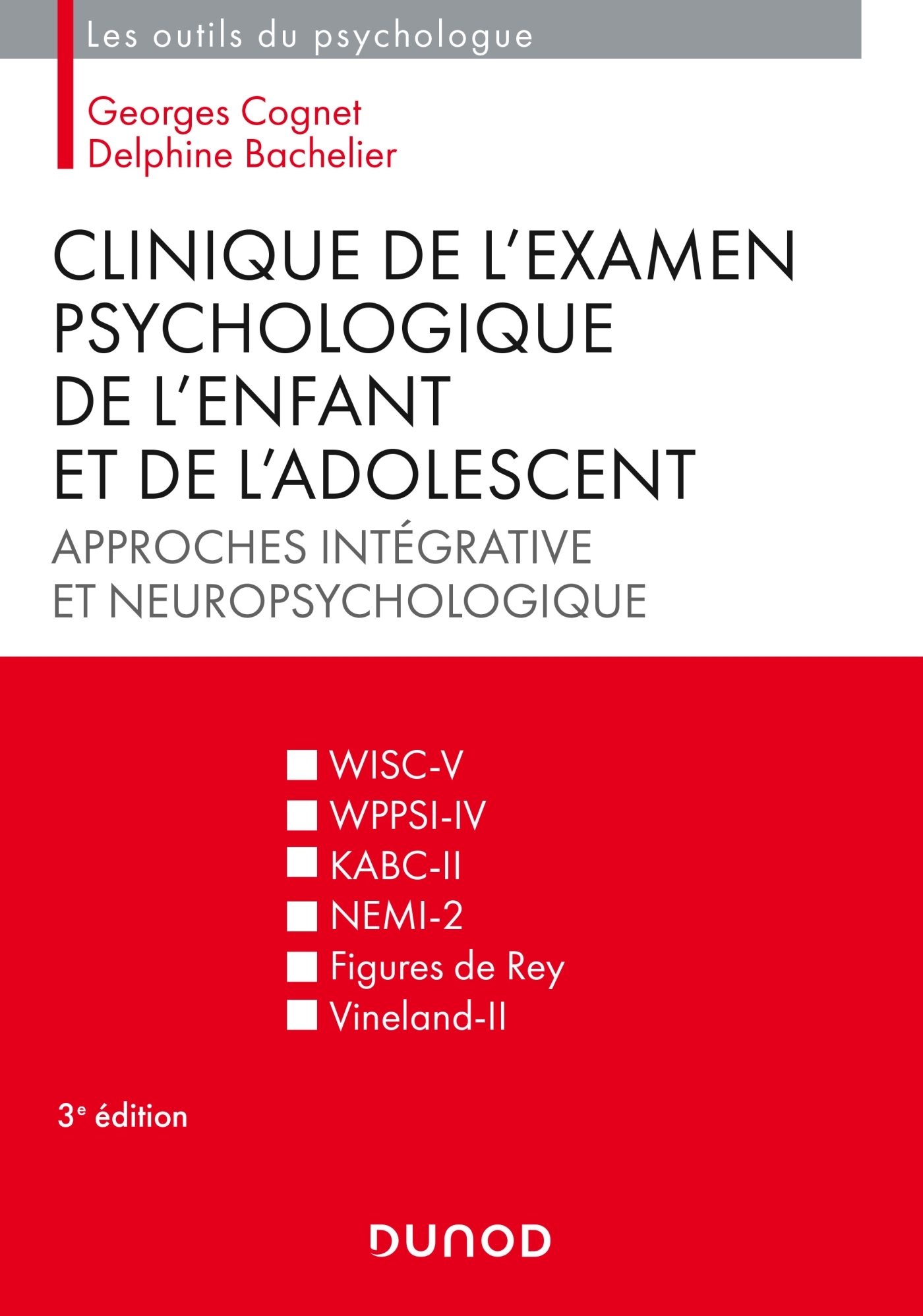 Clinique de l'examen psychologique de l'enfant et de l'adolescent - 3e éd. Approches intégrative et