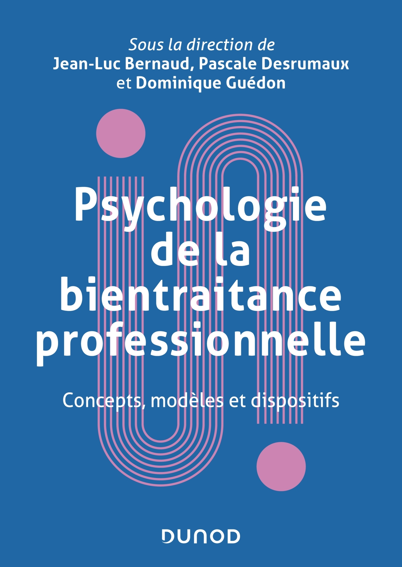 Psychologie de la bientraitance professionnelle - Concepts, modèles et dispositifs