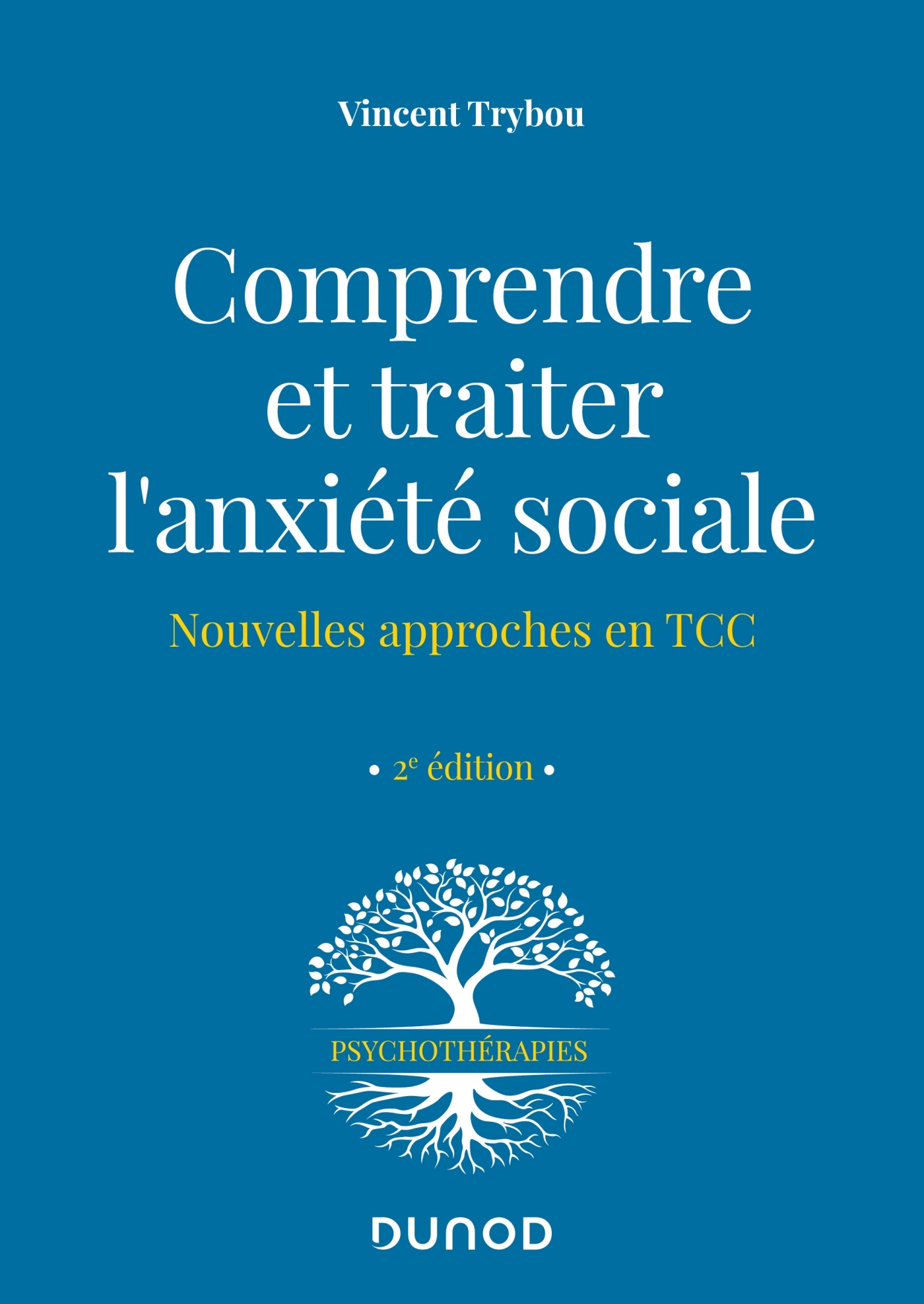 Comprendre et traiter l'anxiété sociale - 2e éd.
