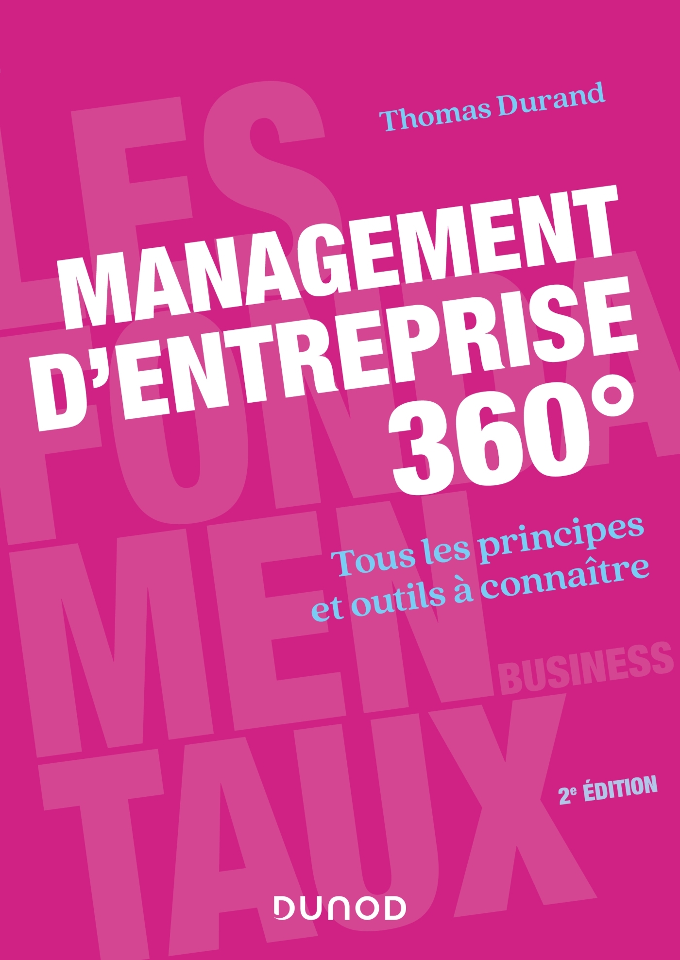 Management d'entreprise 360° - 2e éd. - Tous les principes et outils à connaître