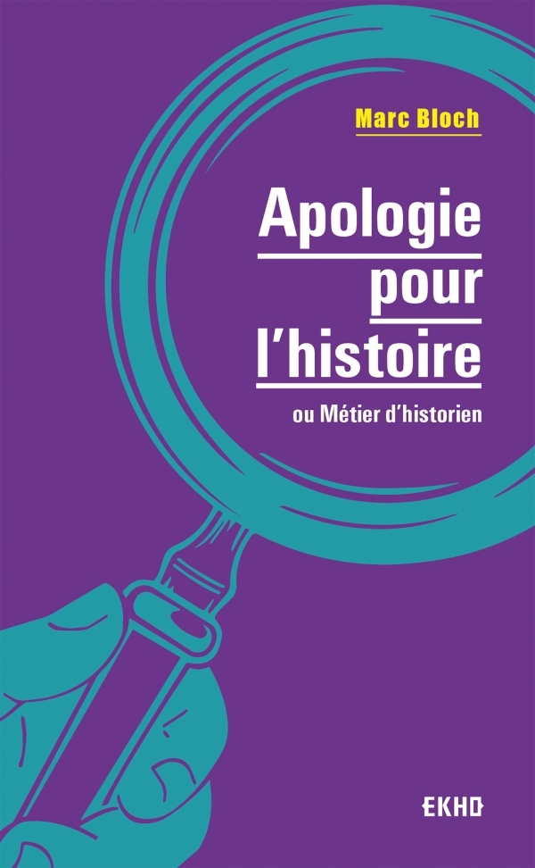 Apologie pour l'histoire - 2e éd. - ou métier d'historien