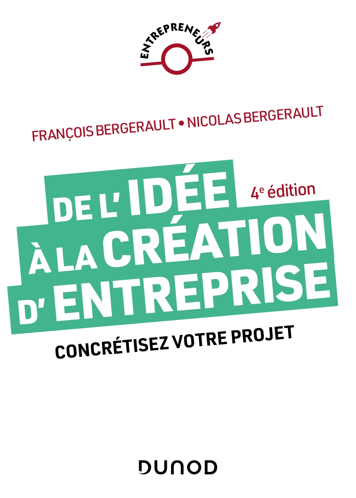 De l'idée à la création d'entreprise - 4e éd.