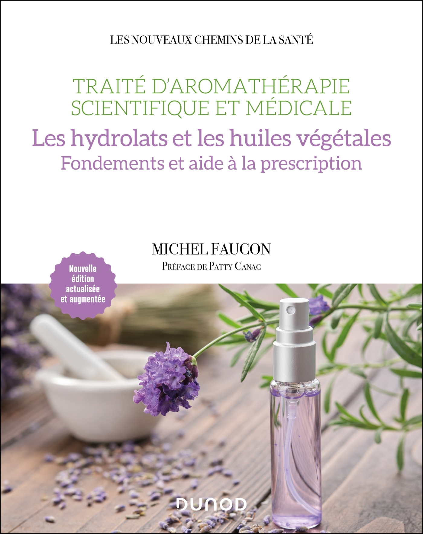 Traité d'aromathérapie scientifique et médicale. Les hydrolats et les huiles végétales