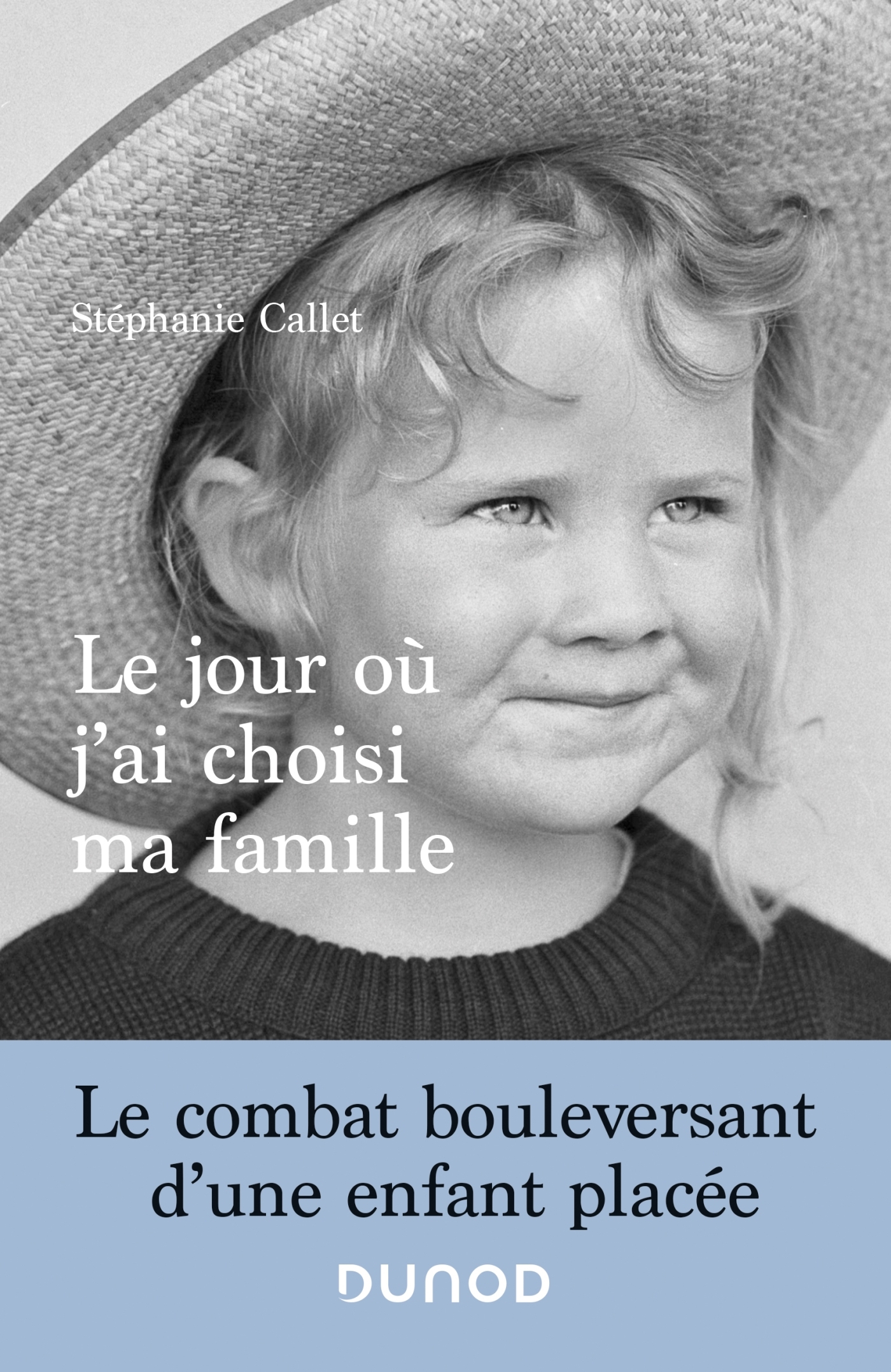 Le jour où j'ai choisi ma famille - Le combat bouleversant d'une enfant placée