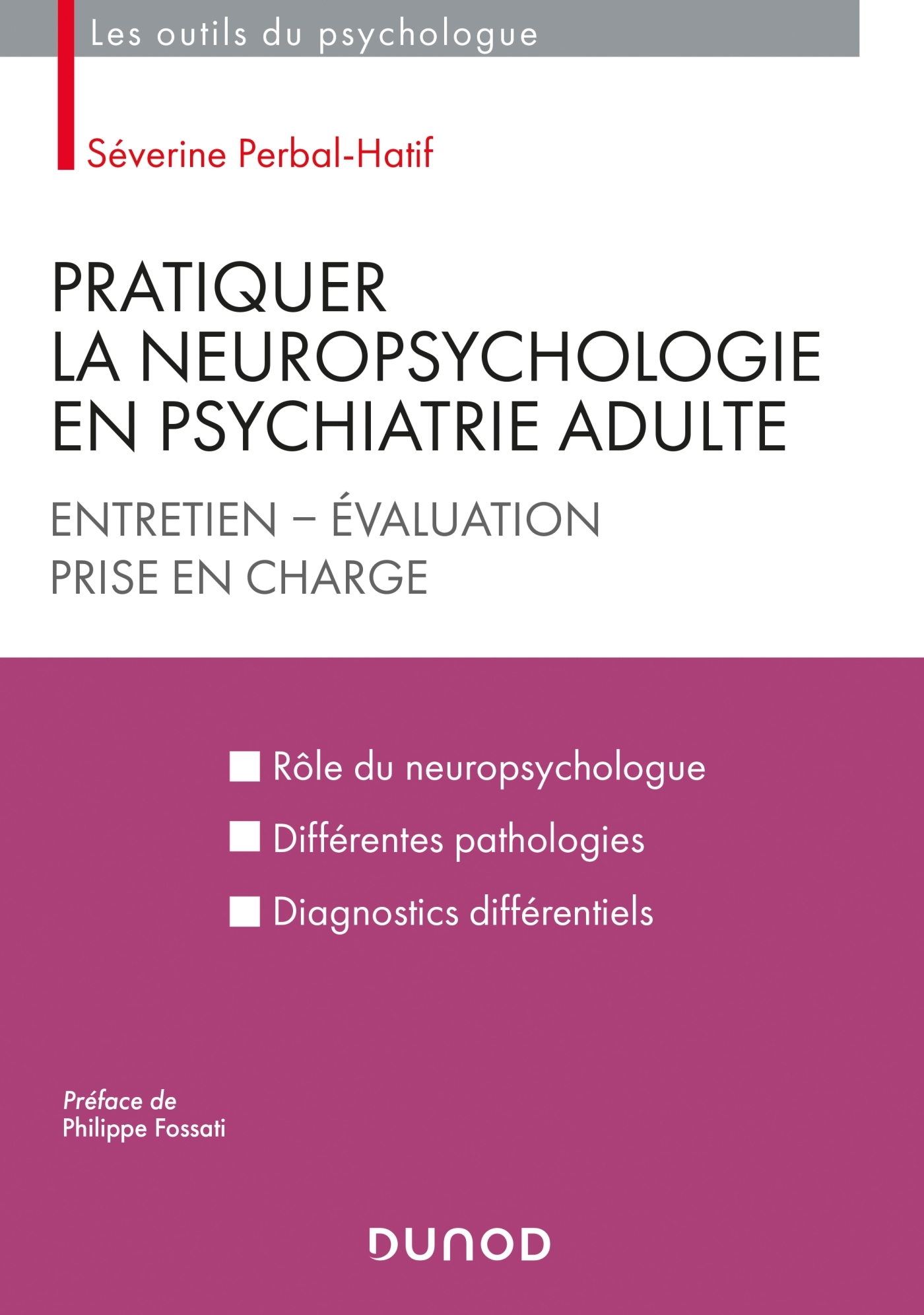 Pratiquer la neuropsychologie en psychiatrie adulte - Entretien - Evaluation - Prise en charge