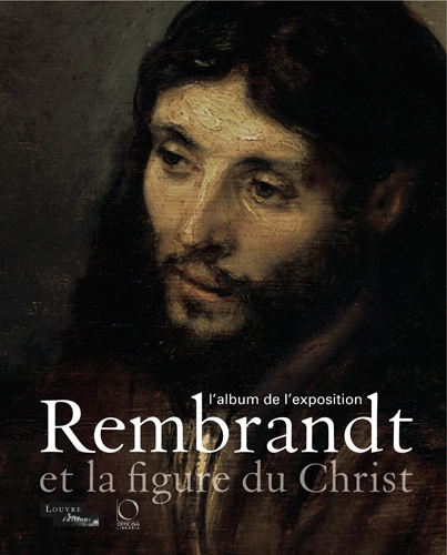 ALBUM REMBRANDT ET LA FIGURE DU CHRIST