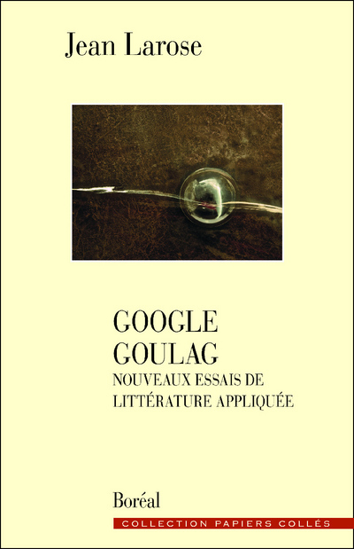 Google Goulag. Nouveaux essais de littérature appl