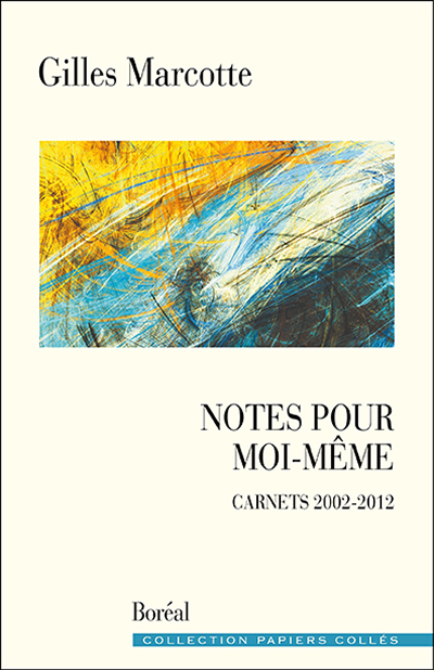 Notes pour moi-même - Carnets 2002-2012