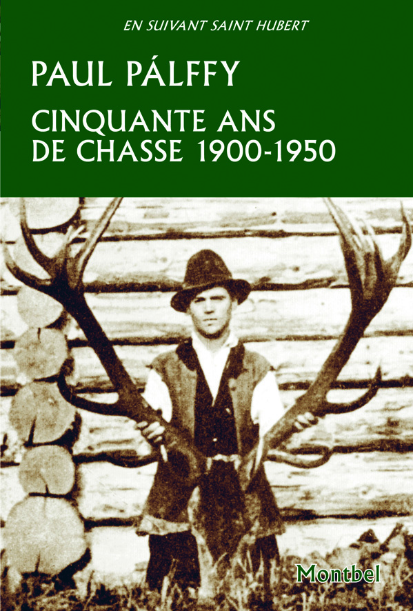 Cinquante ans de chasse 1900-1950