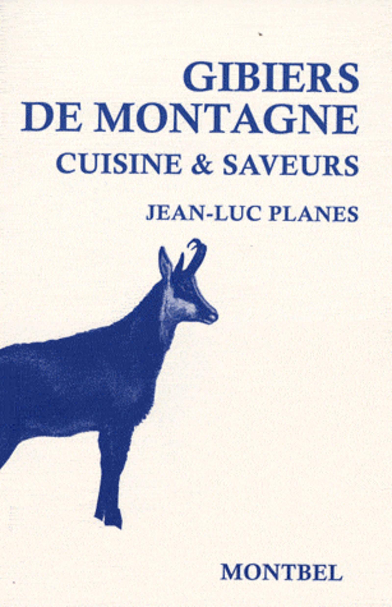 GIBIER DE MONTAGNE. CUISINE ET SAVEURS