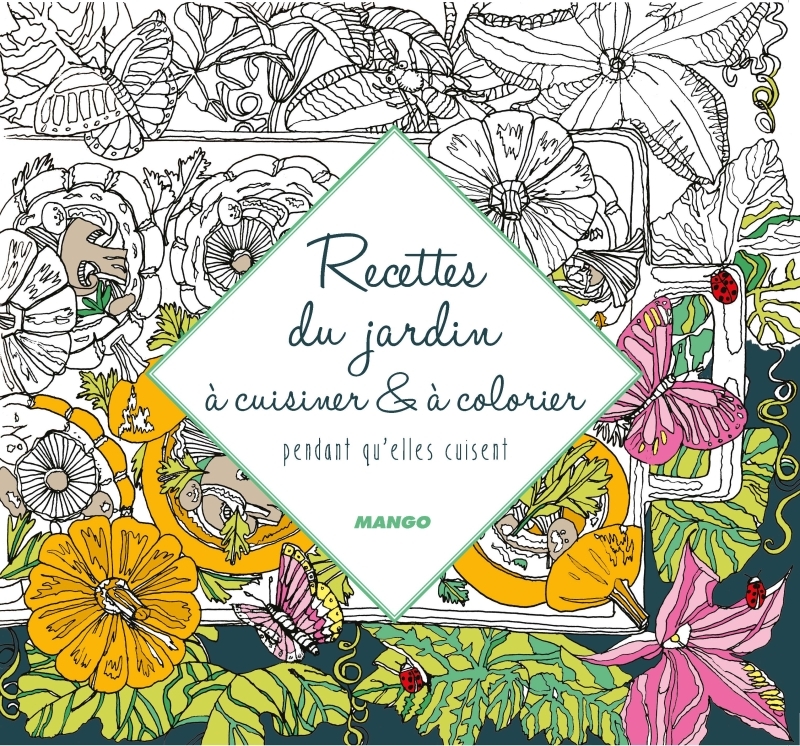 RECETTES DU JARDIN A CUISINER ET A COLORIER