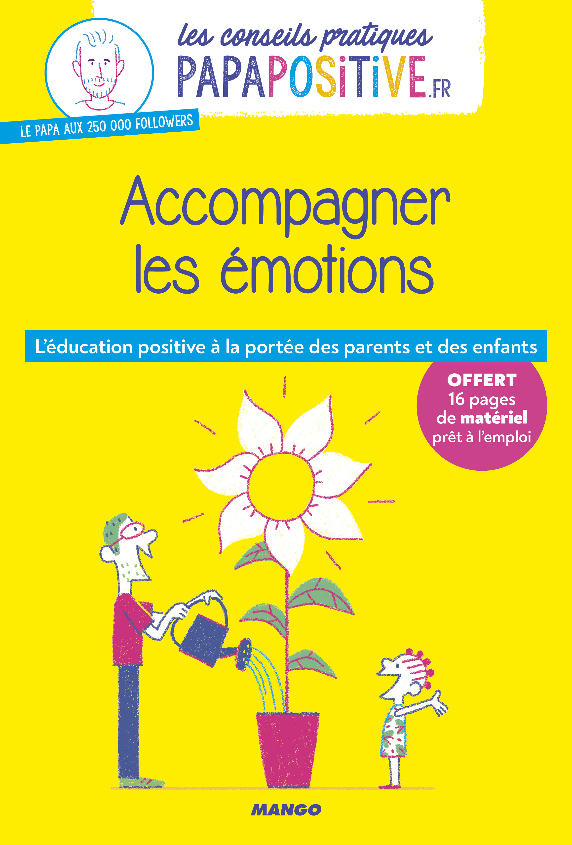 Les conseils pratiques papapositive.fr : Accompagner les émotions