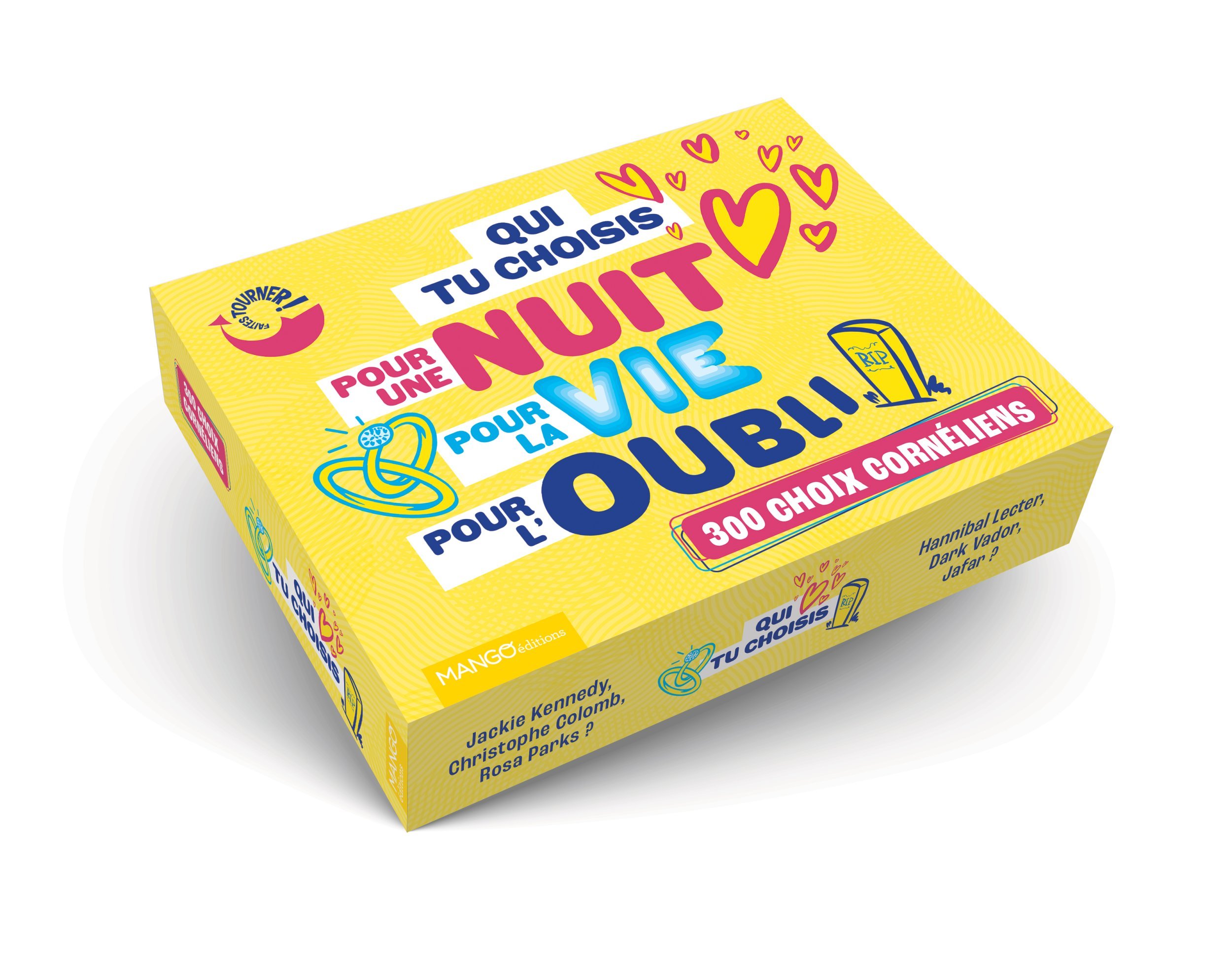 Qui tu choisis pour une nuit, pour la vie, pour l'oubli ?