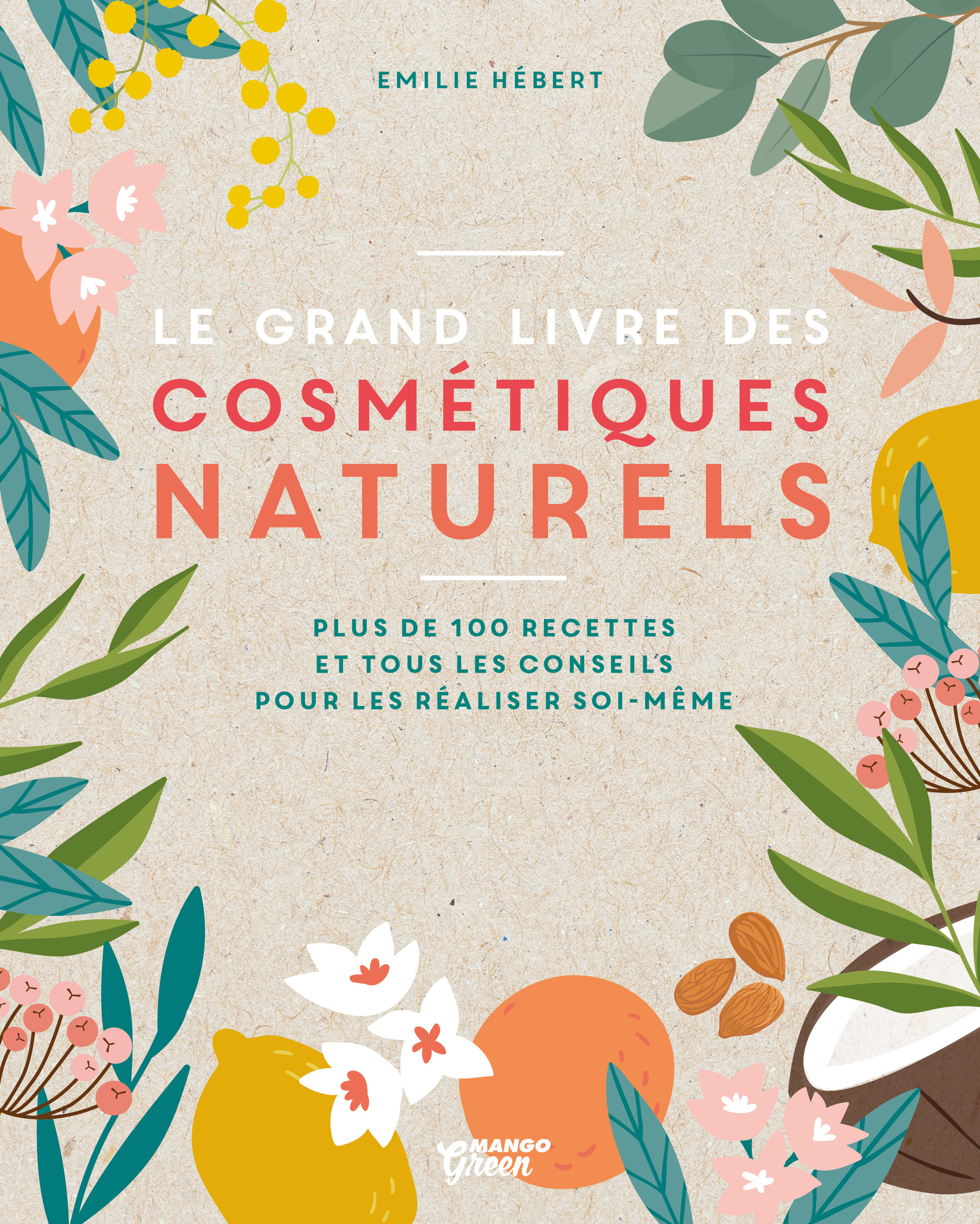 Le grand livre des cosmétiques naturels