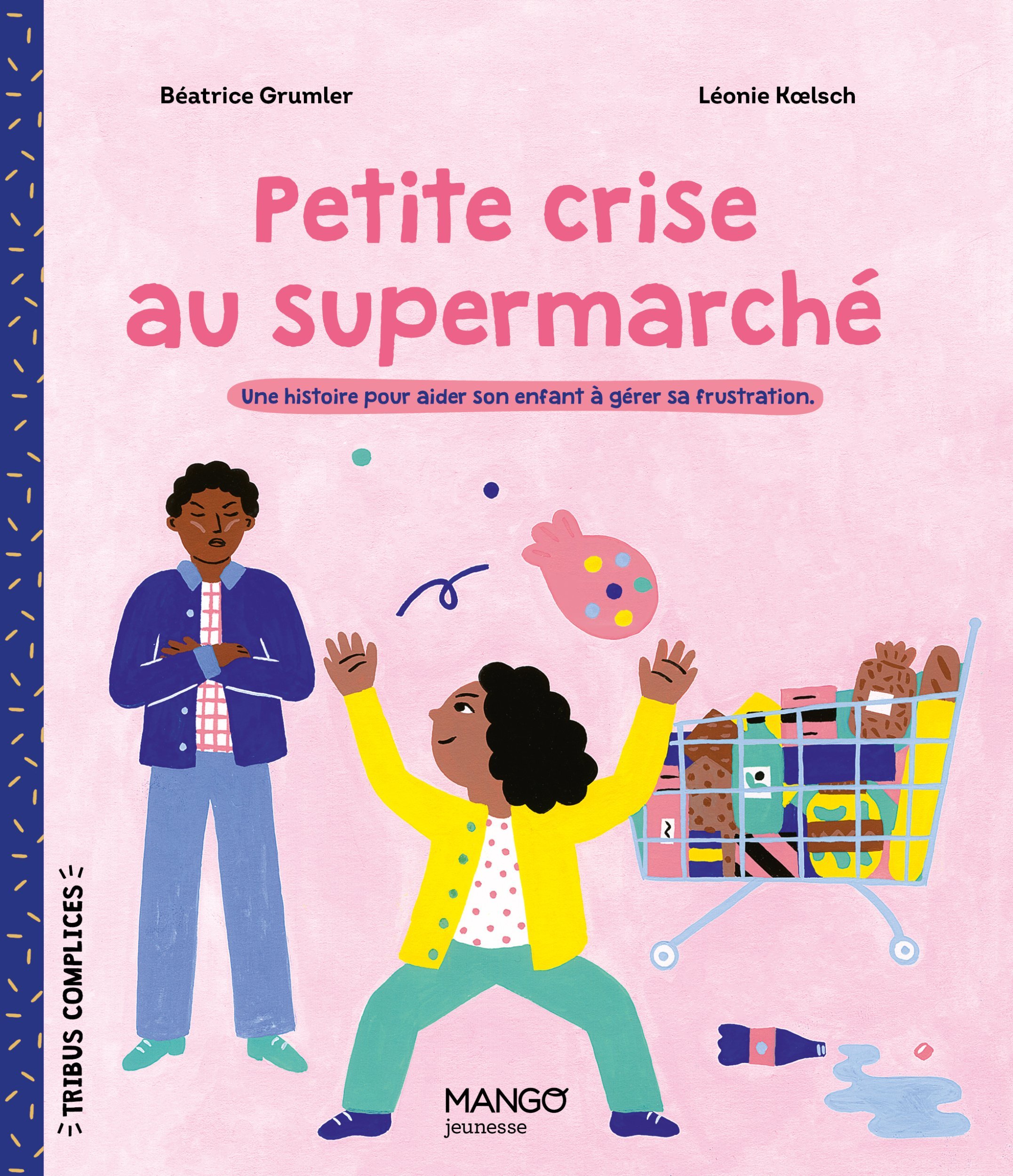 Petite crise au supermarché   Une histoire pour aider son enfant à gérer sa frustration.