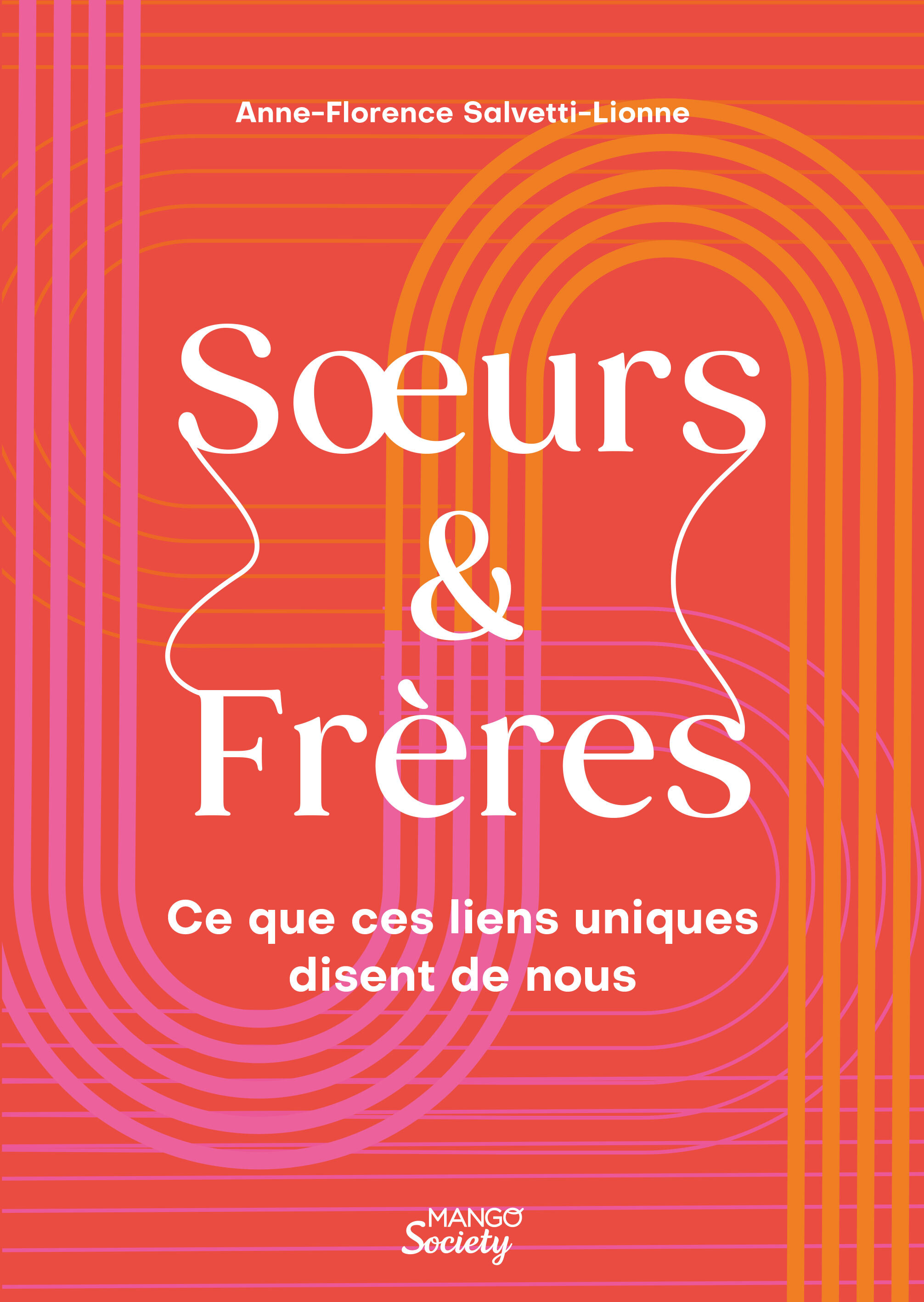 Soeurs & Frères - Ce que ces liens uniques disent de nous