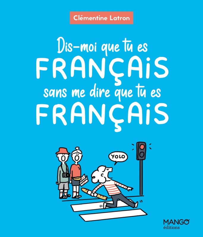 Dis-moi que tu es Français sans me dire que tu es Français
