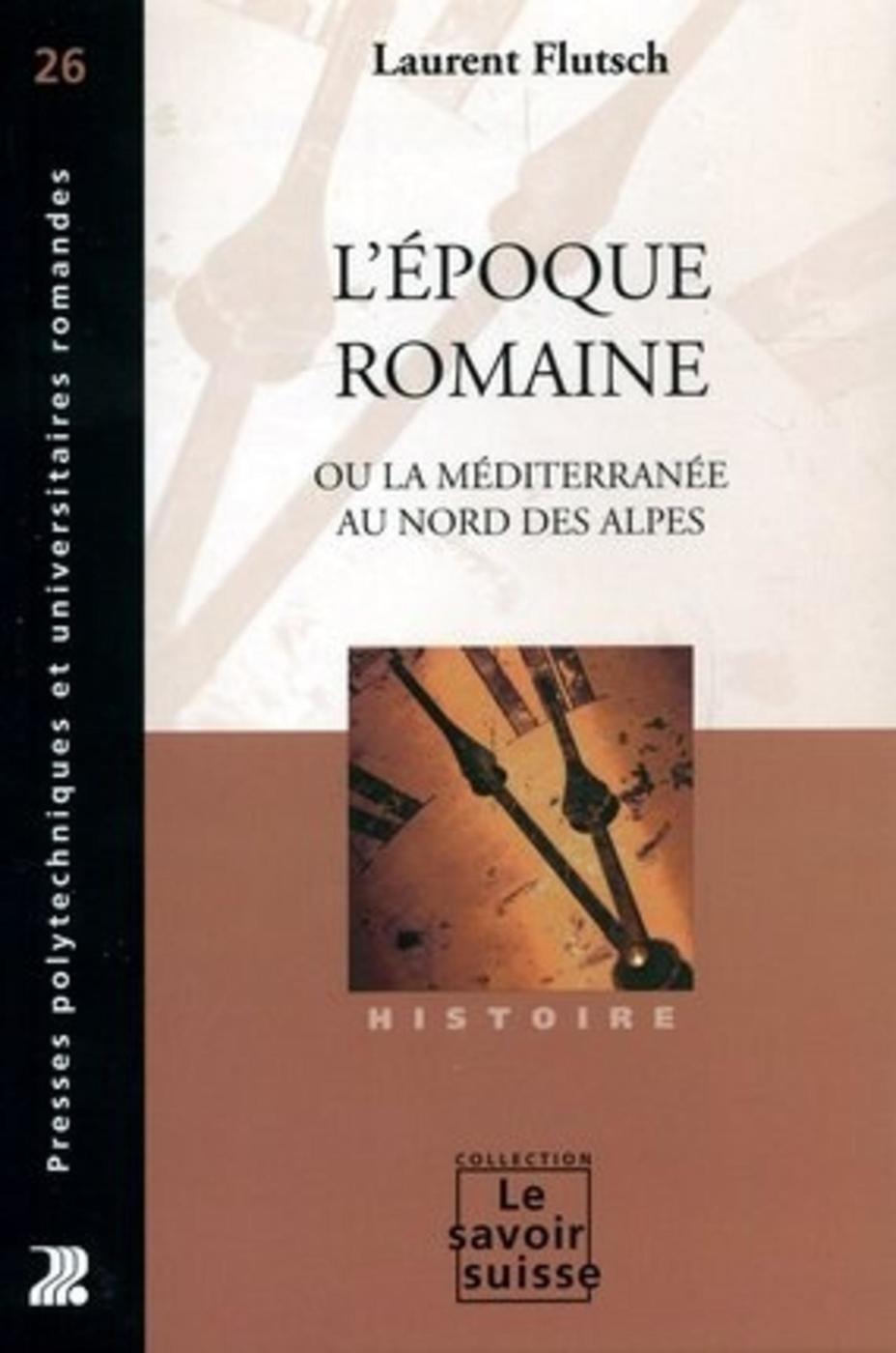 L'époque romaine - Ou la Méditerranée au nord des Alpes