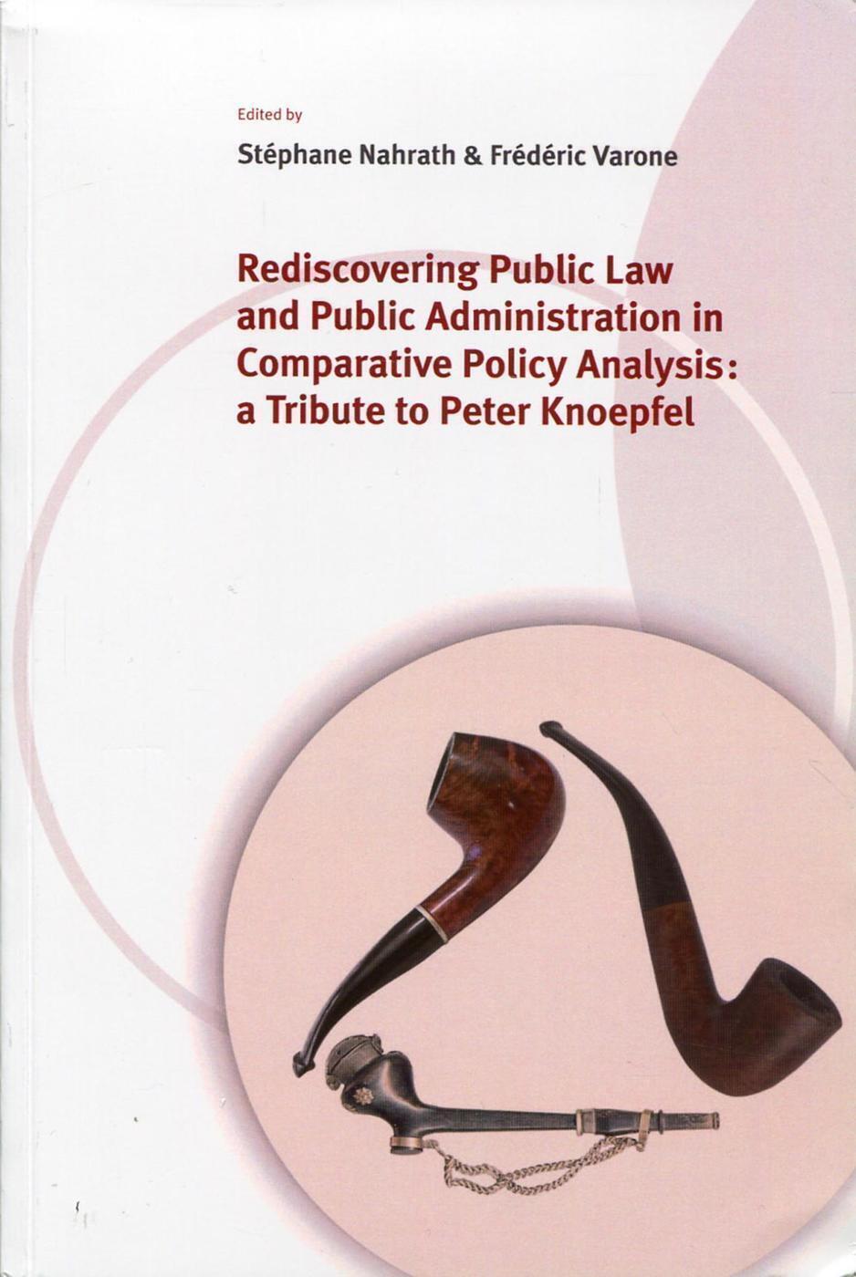 Rediscovering public law and public administration in comparative policy analysis : a tribute to Peter Knoepfel