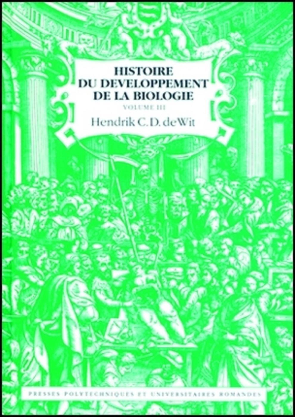Histoire du développement de la biologie - Volume 3