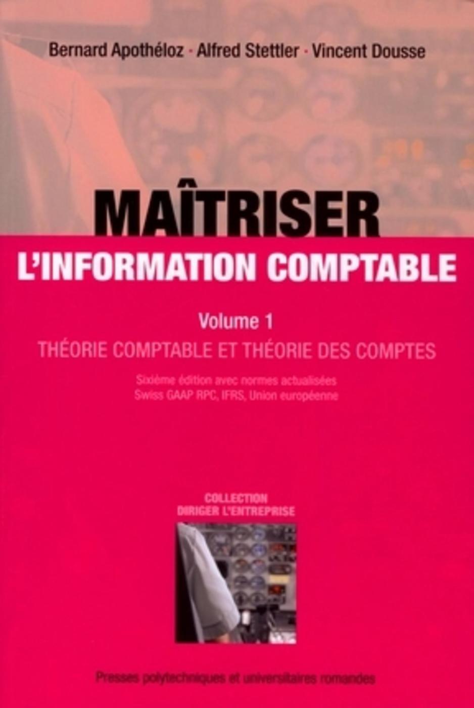 Maîtriser l'information comptable Volume 1