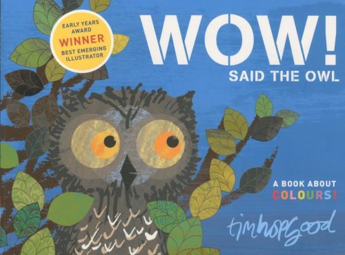 Wow ! Said the Owl