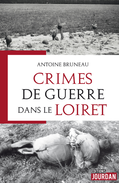 CRIMES DE GUERRE DANS LE LOIRET