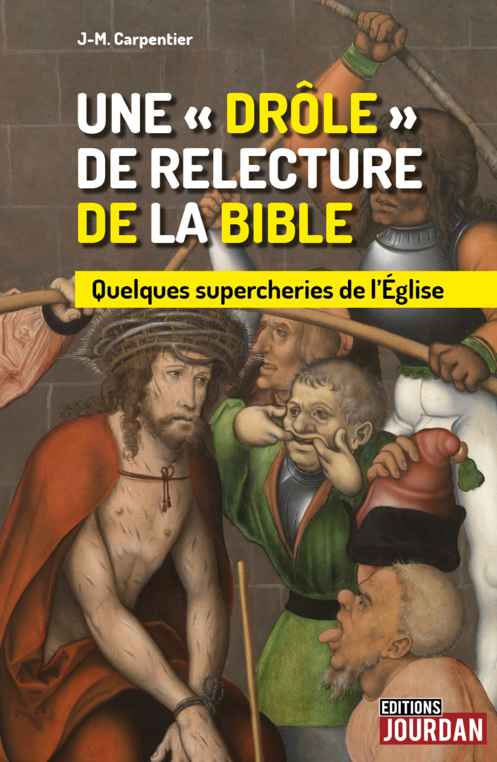 "UNE "DROLE" DE RELECTURE DE LA BIBLE : QUELQUES SUPERCHERIES DE L'EGLISE