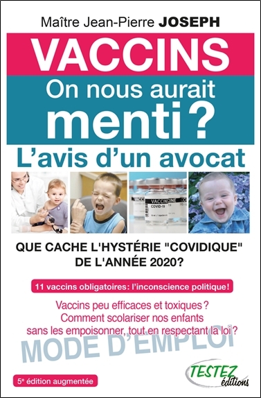 Vaccins - On nous aurait menti ? L'avis d'un avocat - Que cache l'hystérie "Covidique" de l'année 2020 ?