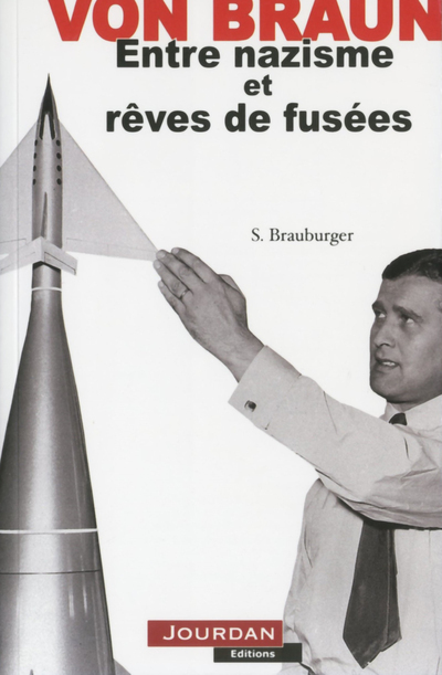 WERNHER VON BRAUN - ENTRE NAZISME ET REVES DE FUSEES