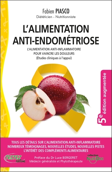 L'alimentation anti-endométriose - L'alimentation anti-inflammatoire pour vaincre les douleurs