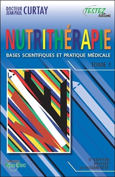 Nutrithérapie - Bases scientifiques et pratique médicale - Tomes 1 et 2