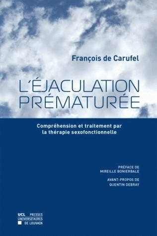 L'EJACULATION PREMATUREE : COMPREHENSION ET TRAITEMENT PAR LA THERAPIE SEXOFONCTIONNELLE