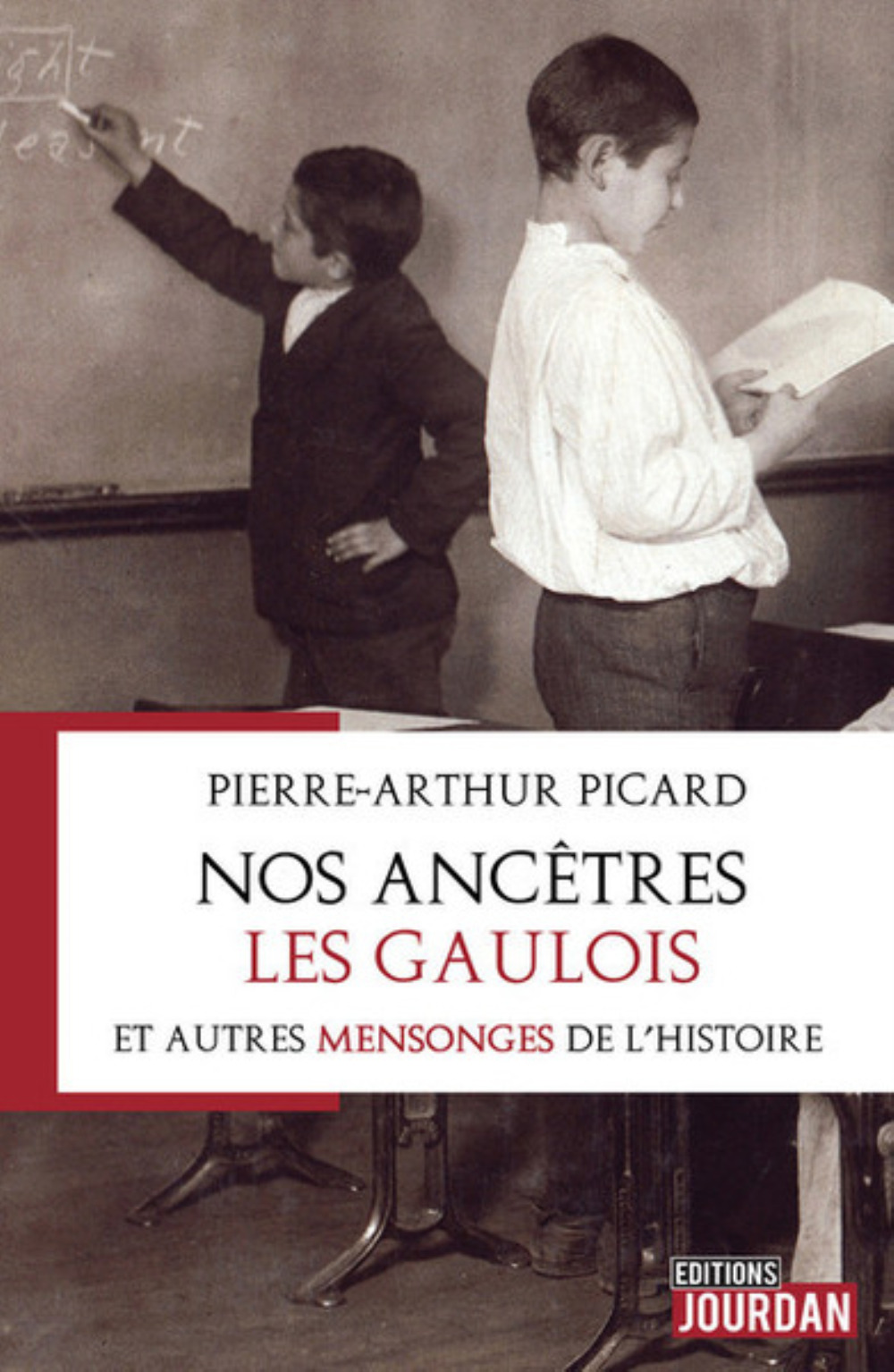 NOS ANCETRES LES GAULOIS ET AUTRES MENSONGES DE L'HISTOIRE
