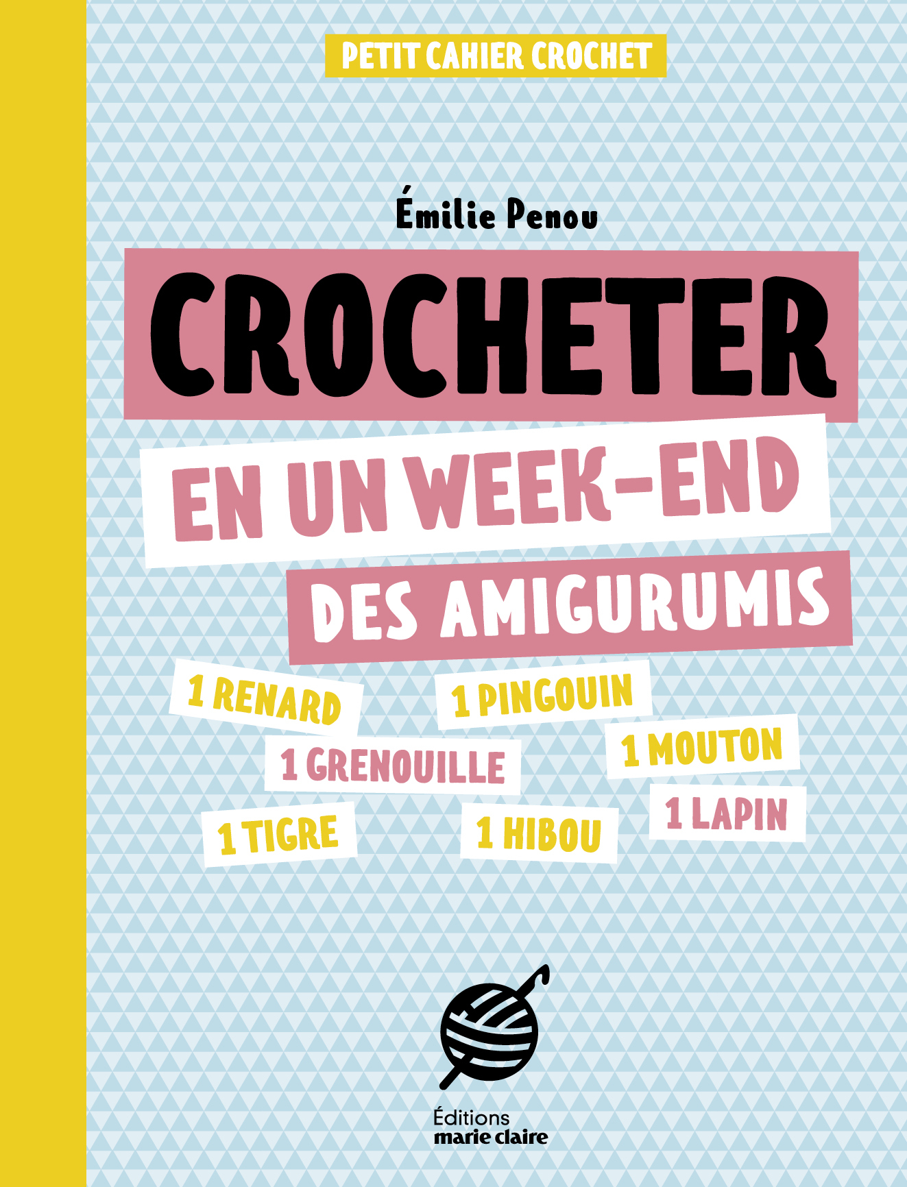 Crocheter en un week-end des amigurumis 