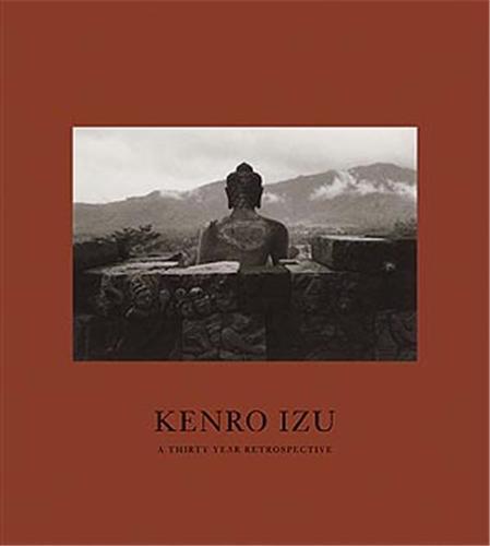 Kenro Izu A Thirty Year Retrospective /anglais