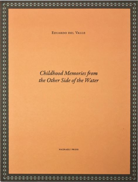 Eduardo del Valle: Childhood Memories from the Other Side of the Water /anglais