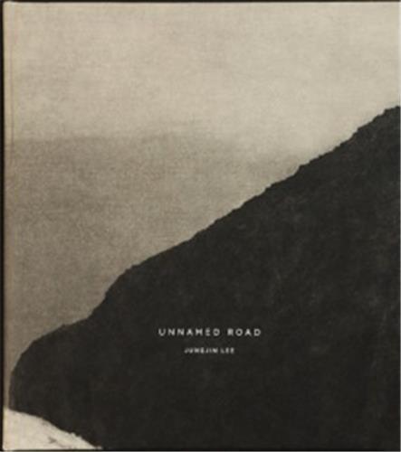 Jungjin Lee Unnamed Road (new edition) /anglais