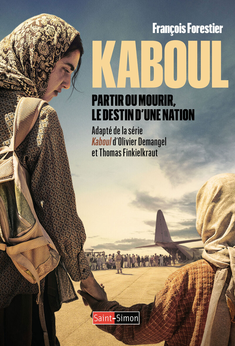 Kaboul - Partir ou mourir, le destin d'une nation