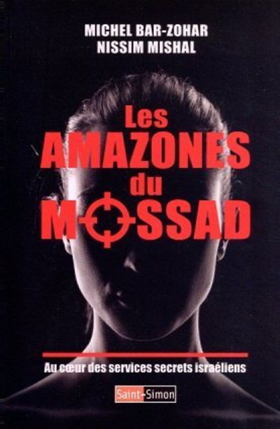 Les Amazones du Mossad - Au coeur des services secrets israéliens