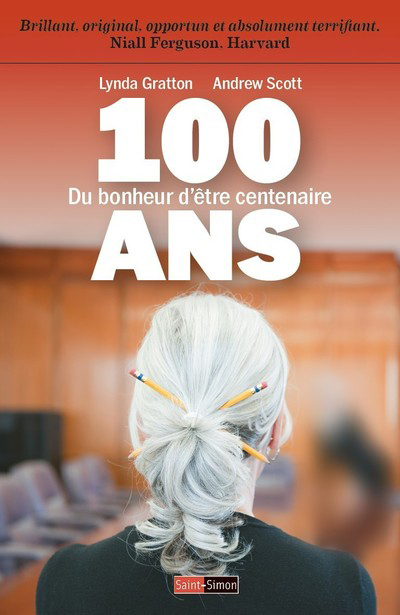 100 ans - Du bonheur d'être centenaire
